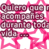 Quiero que me acompañes